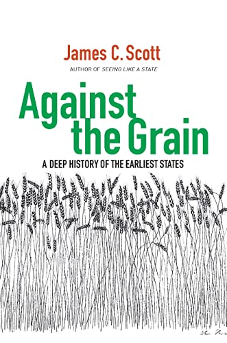Stock image for Against the Grain: A Deep History of the Earliest States for sale by BooksRun
