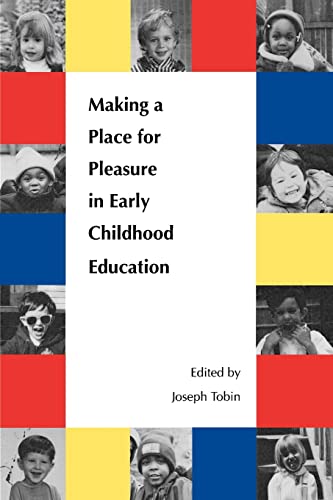 9780300183009: Making a Place for Pleasure in Early Childhood Education