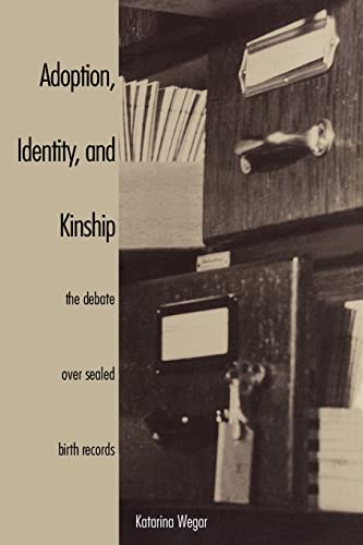 Beispielbild fr Adoption, Identity, and Kinship: The Debate Over Sealed Birth Records zum Verkauf von Chiron Media