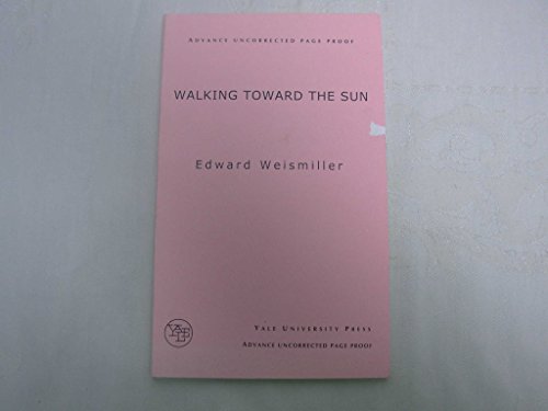 Beispielbild fr Walking Toward the Sun zum Verkauf von PBShop.store US