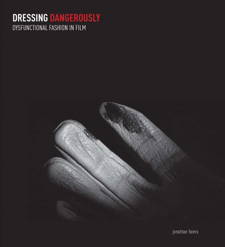 Stock image for Dressing Dangerously : Dysfunctional Fashion in Film for sale by Better World Books: West
