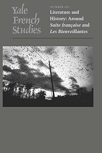 Stock image for Yale French Studies, Number 121: Literature and History: Around "Suite Française" and "Les Bienveillantes" (Yale French Studies Series) (French and English Edition) for sale by Midtown Scholar Bookstore