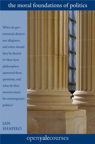 9780300185454: The Moral Foundations of Politics (The Open Yale Courses)