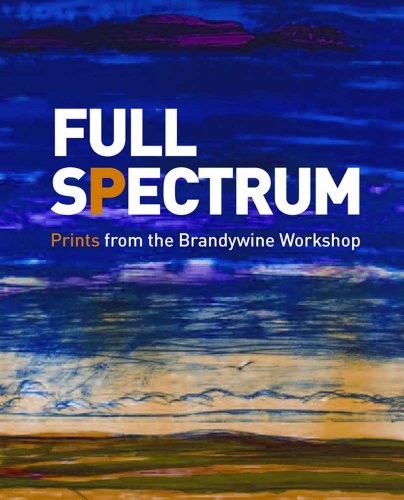 Stock image for Full Spectrum: Prints from the Brandywine Workshop for sale by ThriftBooks-Atlanta