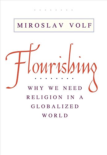 Stock image for Flourishing : Why We Need Religion in a Globalized World for sale by Better World Books