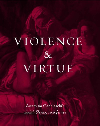 9780300186796: Violence and Virtue: Artemisia Gentileschi's "Judith Slaying Holofernes"