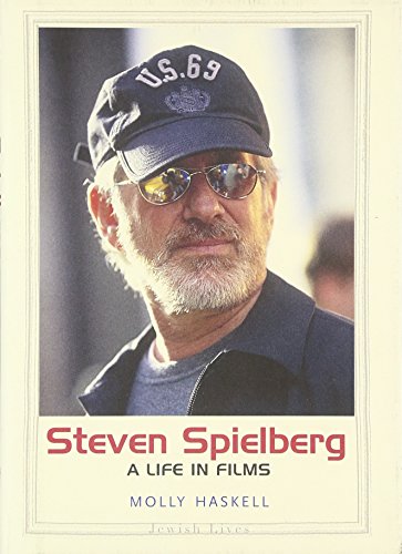 Steven Spielberg: A Life in Films (Jewish Lives) - Haskell, Molly
