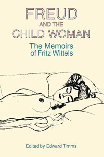 9780300187199: Freud and the Child Woman – The Memoirs of Fritz Wittels