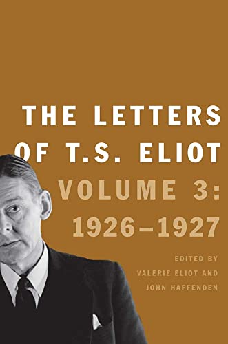 Beispielbild fr The Letters of T. S. Eliot : Volume 3: 1926-1927 zum Verkauf von Better World Books