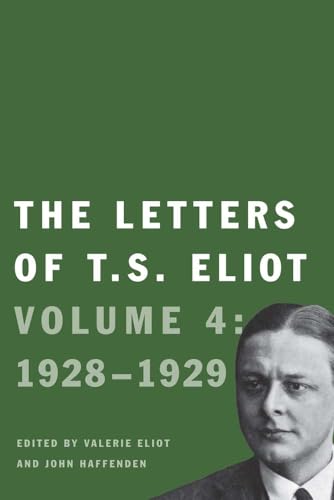 Imagen de archivo de The Letters of T. S. Eliot: Volume 4: 1928-1929 (Volume 1) a la venta por Books Unplugged