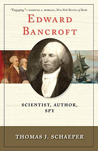 Beispielbild fr Edward Bancroft : Scientist, Author, Spy zum Verkauf von Better World Books