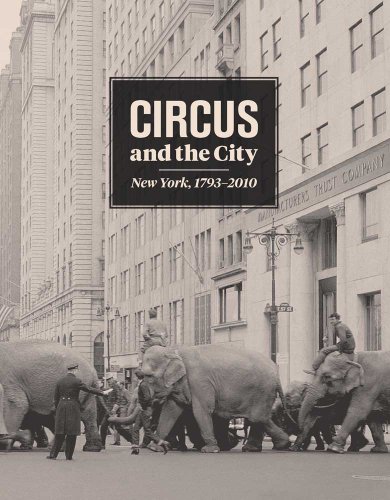 Beispielbild fr Circus and the City: New York, 1793-2010 zum Verkauf von Cottage Street Books