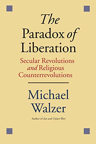 Beispielbild fr The Paradox of Liberation: Secular Revolutions and Religious Counterrevolutions zum Verkauf von Open Books