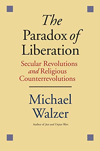 Imagen de archivo de The Paradox of Liberation: Secular Revolutions and Religious Counterrevolutions a la venta por Open Books