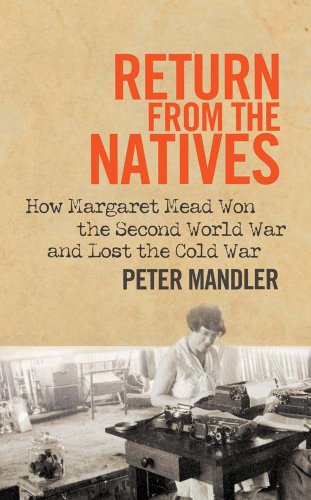 9780300187854: Return from the Natives: How Margaret Mead Won the Second World War and Lost the Cold War