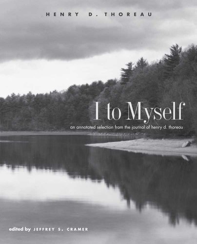 9780300187984: I to Myself: An Annotated Selection from the Journal of Henry D. Thoreau