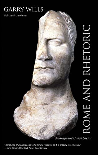 Stock image for Rome and Rhetoric: Shakespeare's Julius Caesar (The Anthony Hecht Lectures in the Humanities Series) for sale by SecondSale