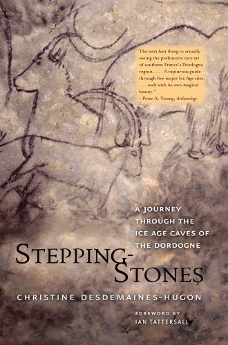 Beispielbild fr Stepping-Stones: A Journey through the Ice Age Caves of the Dordogne zum Verkauf von Goodwill Books
