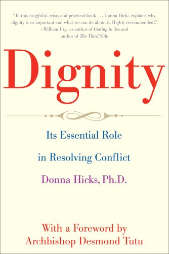 Beispielbild fr Dignity: Its Essential Role in Resolving Conflict zum Verkauf von Wonder Book