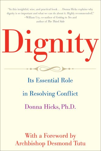 9780300188059: Dignity: Its Essential Role in Resolving Conflict