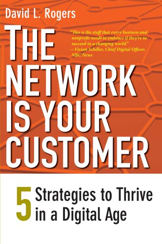 Stock image for The Network Is Your Customer: Five Strategies to Thrive in a Digital Age for sale by ThriftBooks-Dallas