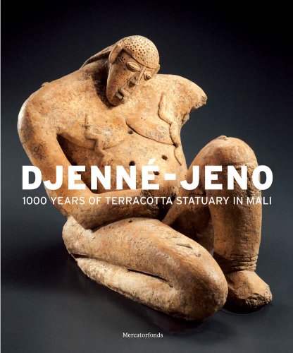 DJENNE-JENO 1000 Years of Terracotta Statuary in Mali