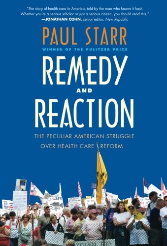 Beispielbild fr Remedy and Reaction: The Peculiar American Struggle over Health Care Reform, Revised Edition zum Verkauf von SecondSale