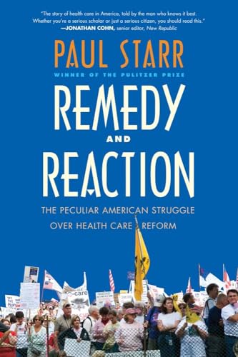 Stock image for Remedy and Reaction: The Peculiar American Struggle over Health Care Reform, Revised Edition for sale by SecondSale