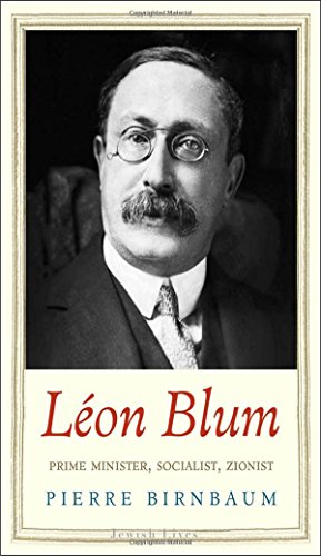 Beispielbild fr Léon Blum: Prime Minister, Socialist, Zionist (Jewish Lives) zum Verkauf von BooksRun