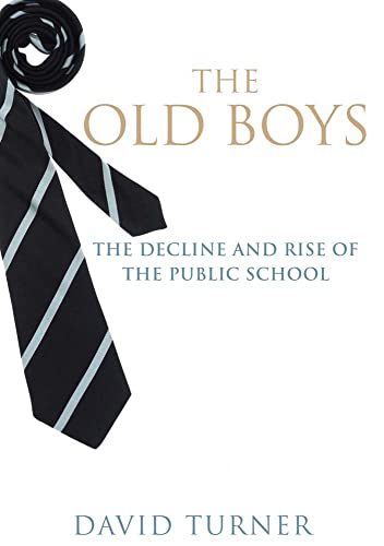 Stock image for THE OLD BOYS: The Decline and Rise of the Public School for sale by September Books
