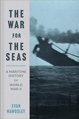 Stock image for The War for the Seas: A Maritime History of World War II for sale by ThriftBooks-Atlanta