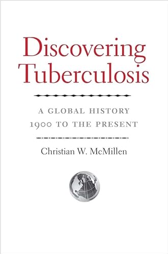 9780300190298: Discovering Tuberculosis: A Global History, 1900 to the Present