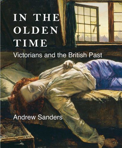 9780300190427: In the Olden Time: Victorians and the British Past