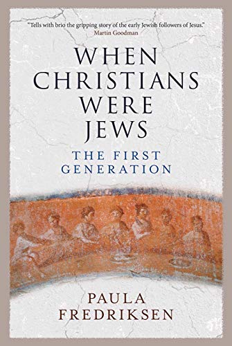 9780300190519: When Christians Were Jews: The First Generation