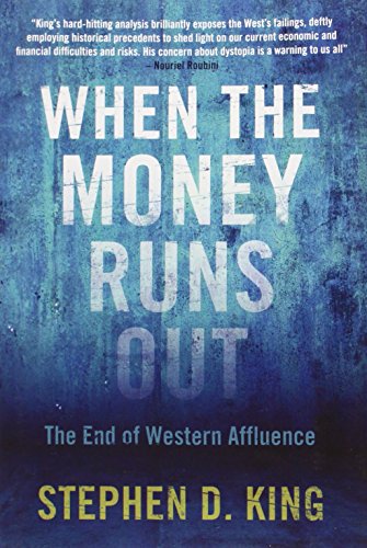 9780300190526: When the Money Runs Out: The End of Western Affluence