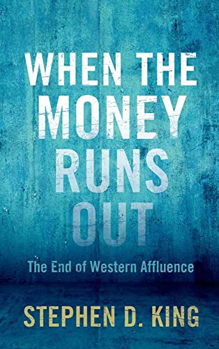 Stock image for When the Money Runs Out: The End of Western Affluence for sale by AwesomeBooks