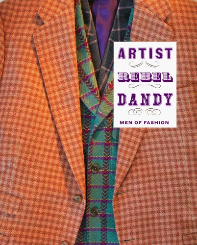 Imagen de archivo de Artist Rebel Dandy: Men Of Fashion a la venta por THE CROSS Art + Books