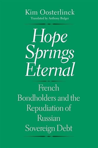 Imagen de archivo de Hope Springs Eternal French Bondholders and the Repudiation of Russian Sovereign Debt a la venta por Michener & Rutledge Booksellers, Inc.