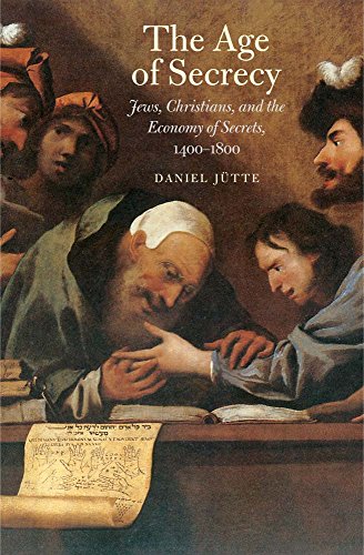 Stock image for The Age of Secrecy: Jews, Christians, and the Economy of Secrets, 1400�1800 for sale by Powell's Bookstores Chicago, ABAA