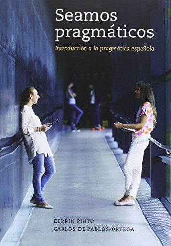 Imagen de archivo de Seamos pragmÃ¡ticos: IntroducciÃ n a la pragmÃ¡tica espaÃ±ola (Spanish and English Edition) a la venta por HPB-Red