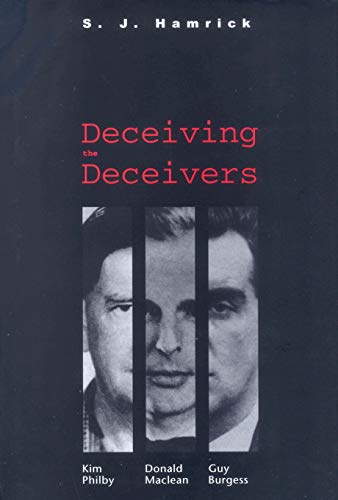 Stock image for Deceiving the Deceivers Kim Philby, Donald MacLean, and Guy Burgess for sale by PBShop.store US
