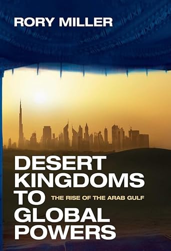 Stock image for Desert Kingdoms to Global Powers for sale by Blackwell's