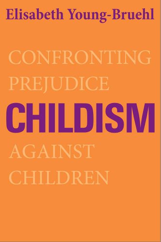 9780300192407: Childism: Confronting Prejudice Against Children