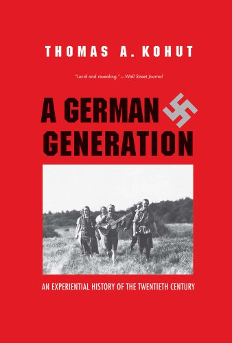 Stock image for A German Generation : An Experiential History of the Twentieth Century for sale by Better World Books