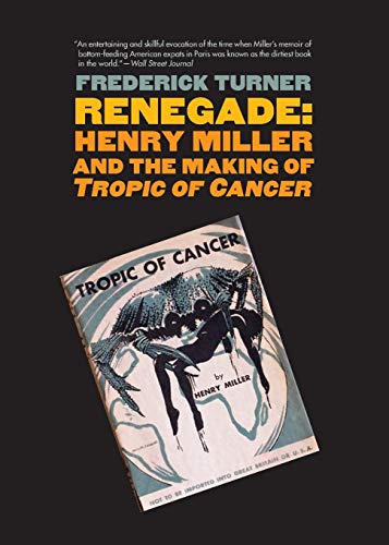 Renegade: Henry Miller and the Making of "Tropic of Cancer" (Icons of America)