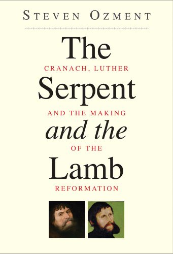 Stock image for The Serpent and the Lamb: Cranach, Luther, and the Making of the Reformation for sale by Ergodebooks