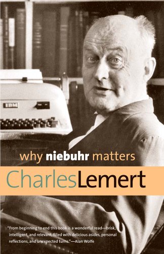 Why Niebuhr Matters (Why X Matters Series) (9780300192544) by Lemert, Charles