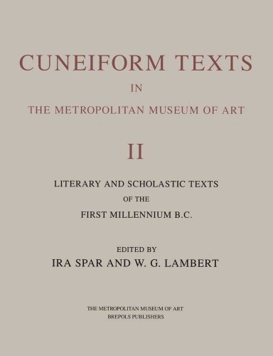 Cuneiform Texts in The Metropolitan Museum of Art: Vol. 2, Literary and Scholastic Texts from the First Millennium B.C. (9780300193114) by Spar, Ira; Lambert, W.G.