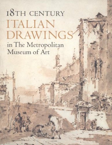 Stock image for Eighteenth Century Italian Drawings in The Metropolitan Museum of Art for sale by Wolk Media & Entertainment