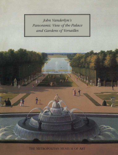 John Vanderlyn's Panoramic View of the Palace and Gardens of Versailles (9780300193794) by Avery, Kevin J.; Fodera, Peter L.